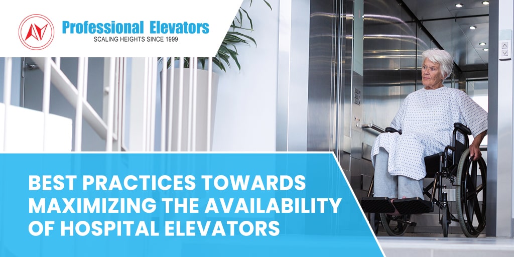 Best Practices Towards Maximizing the Availability of Hospital Elevators